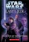 [Star Wars 01] • [Star Wars: The Last of the Jedi 09] • Star Wars® · the Last of the Jedi #9 · Master of Deception